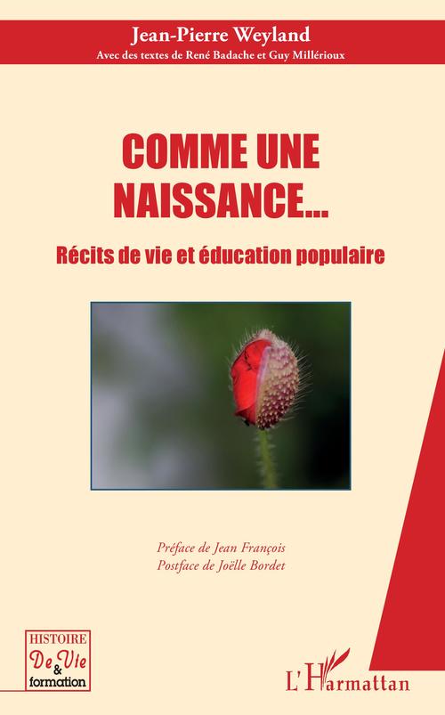 ebook cover of Comme une naissance... Récits de vie et éducation populaire, by Jean-pierre Weyland