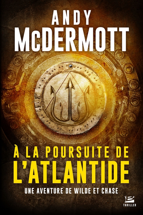 Couverture ebook de Une aventure de Wilde et Chase, T1 : A la poursuite de l'Atlantide, de Andy McDermott