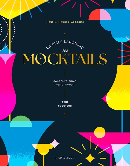 ebook cover of La bible Larousse des mocktails, by Fleur S. Houdré-Grégoire