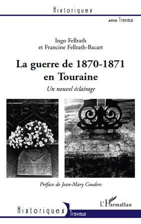 ebook cover of La guerre de 1870-1871 en Touraine ; un nouvel éclairage, by Francine Fellrath, Ingo Fellrath