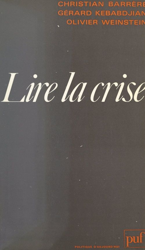 ebook cover of Lire la crise, by Christian Barrere, Gerard Kebabdjian, Olivier Weinstein