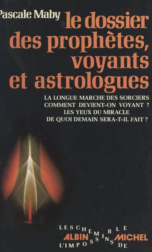 Couverture ebook de Le dossier des prophètes, voyants et astrologues, de Pascale Maby