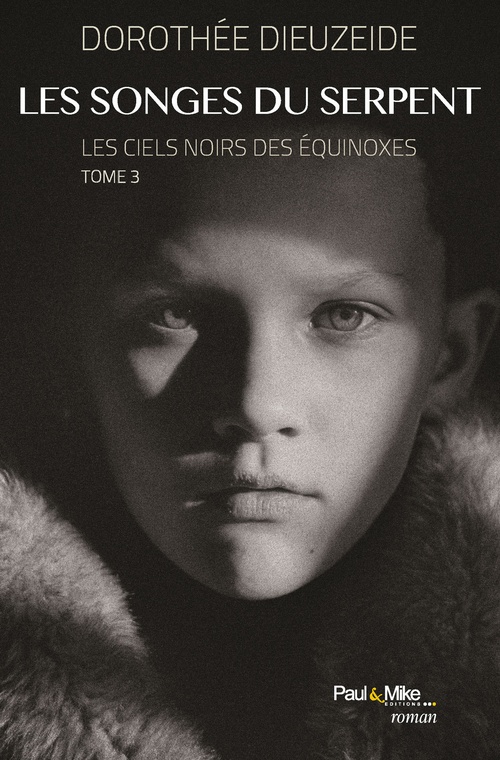Couverture ebook de Les songes du serpent : Les ciels noirs des équinoxes - Tome 3, de Dorothée Dieuzeide