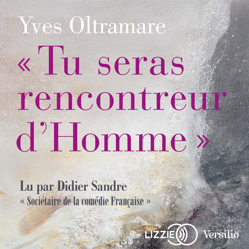 Couverture audiobook de Tu seras rencontreur d'Homme - Une voie vers l'accomplisssement, de Yves Oltramare