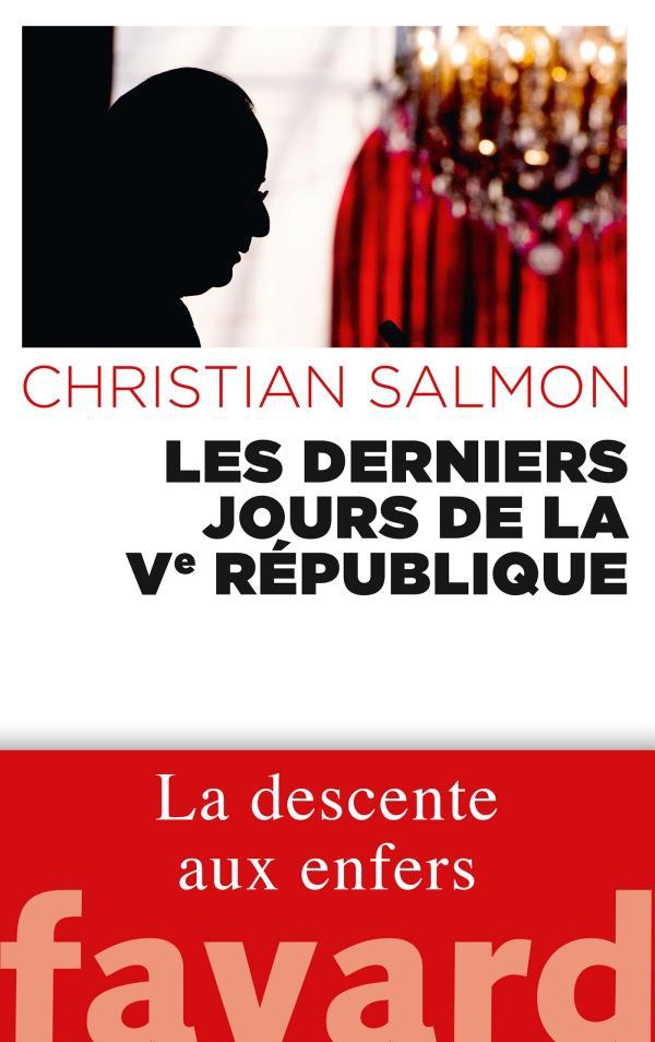 Couverture ebook de Les Derniers Jours de la Ve République, de Christian Salmon