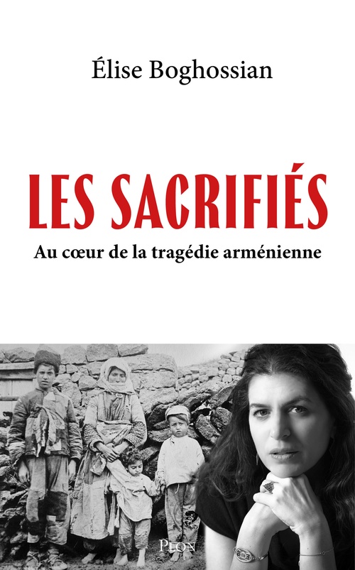 ebook cover of Les Sacrifiés - Au coeur de la tragédie arménienne, by Élise Boghossian