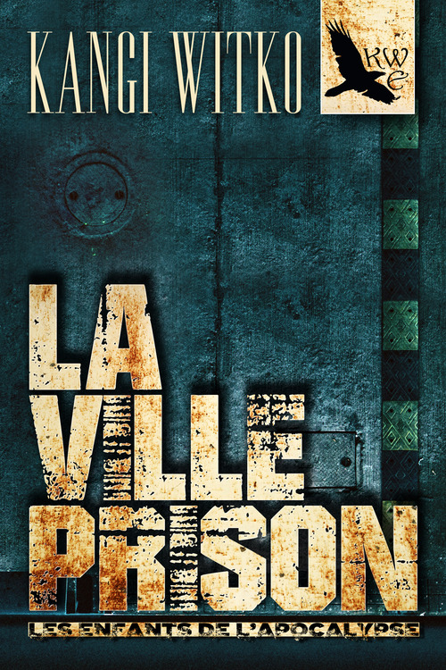 ebook cover of La Ville prison, by Kangi Witko