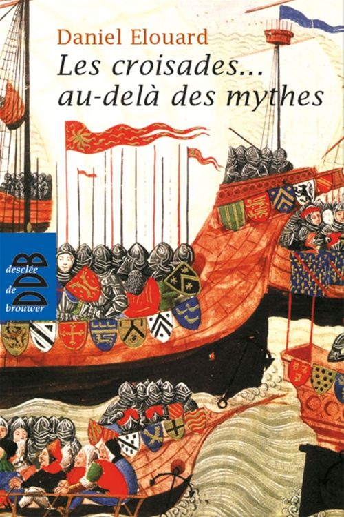 Couverture ebook de Les croisades... au-delà des mythes, de Daniel Elouard