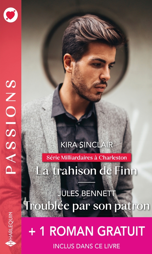 ebook cover of La trahison de Finn - Troublée par son patron - Une découverte inattendue, by Jules Bennett, Robyn Grady, Kira Sinclair