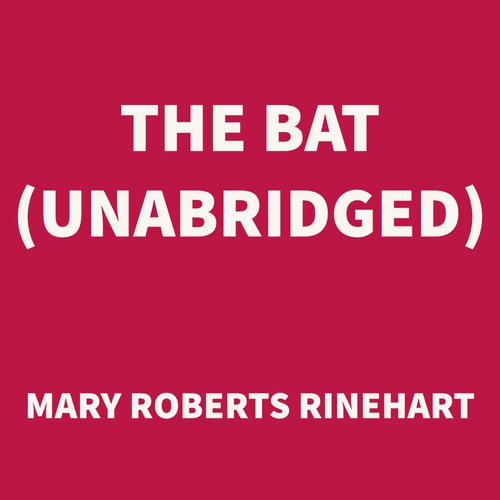 Couverture audiobook de The Bat (UNABRIDGED), de Mary Roberts Rinehart