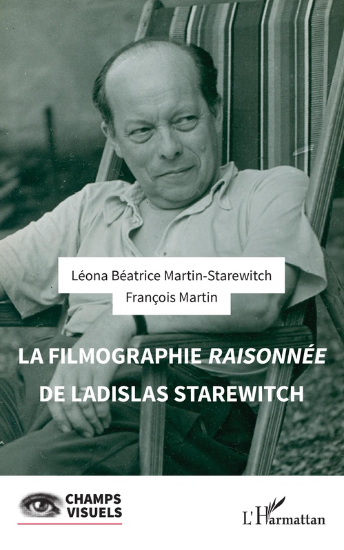 Couverture ebook de La filmographie raisonnée de Ladislas Starewitch, de François Martin, Léona Béatrice Martin-Starewitch