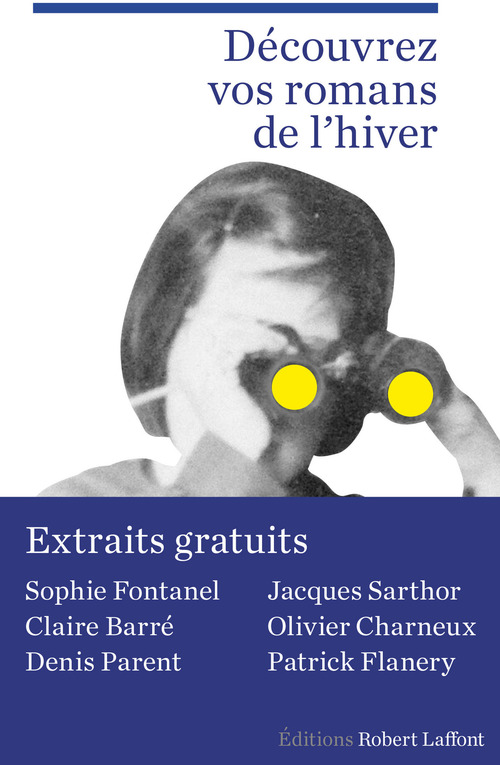Couverture ebook de Rentrée littéraire Janvier 2016 - Laffont - Extraits gratuits, de Claire Barré, Olivier Charneux, Patrick Flanery, Sophie Fontanel, Jacques Sarthor, Denis Parent