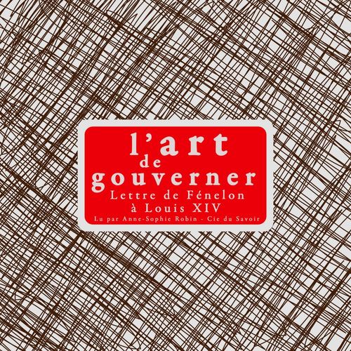 Couverture audiobook de L'Art de gouverner : lettres de Fénélon à Louis XIV, de François Fénelon