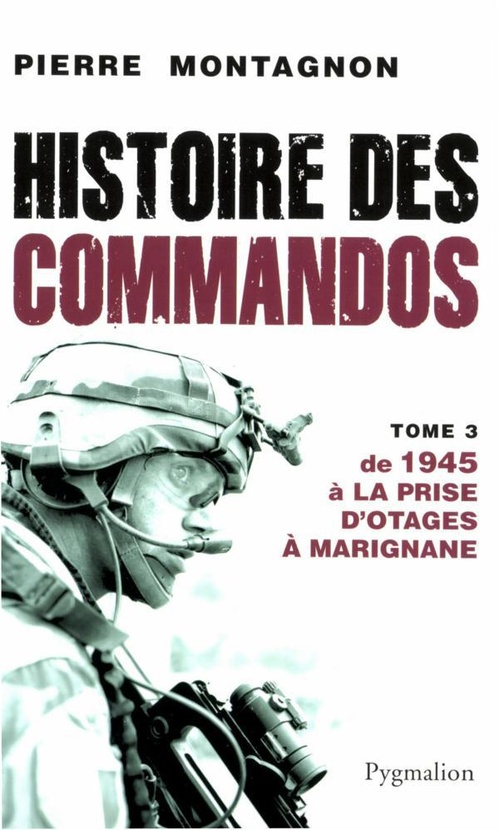 Couverture ebook de Histoire des commandos (Tome 3) - De 1945 à la prise d'otage à Marignane, de Pierre Montagnon