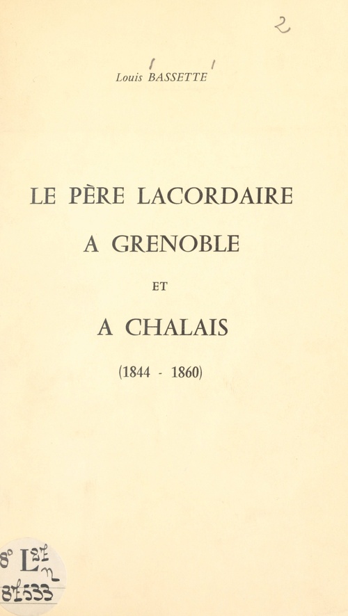 Couverture ebook de Le Père Lacordaire à Grenoble et à Chalais (1844-1860), de Louis Bassette