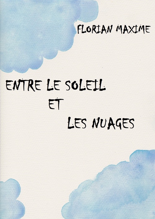 Couverture ebook de Entre le soleil et les nuages, de Florian Maxime