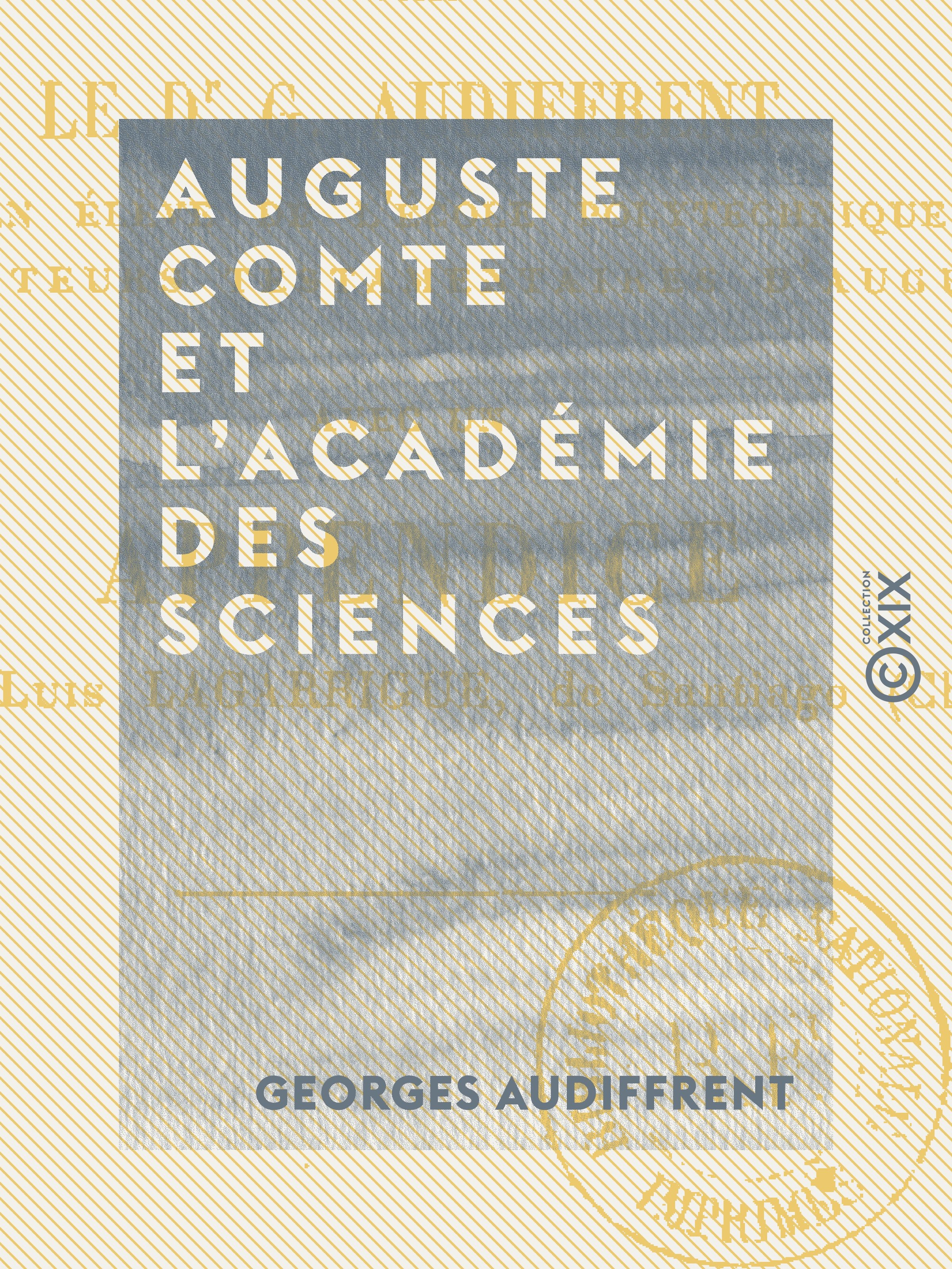 Couverture ebook de Auguste Comte et l'Académie des sciences - Réponse à M. J. Bertrand, de Georges Audiffrent