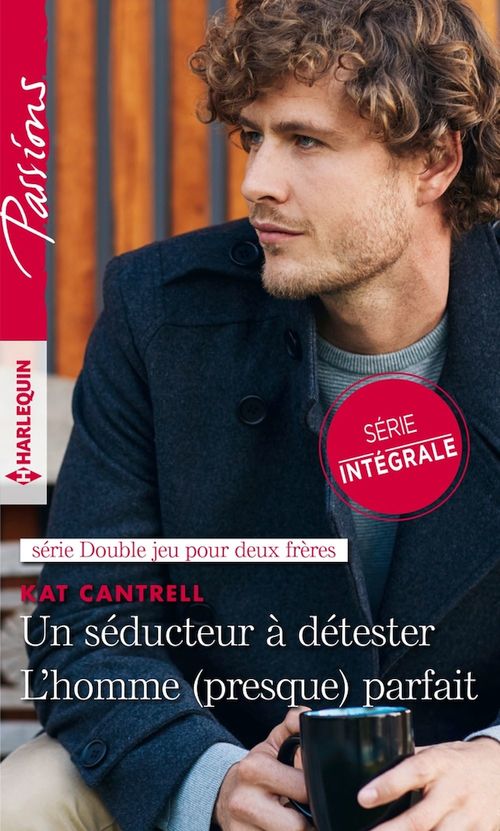 ebook cover of Un séducteur à détester - L'homme (presque) parfait, by Kat Cantrell