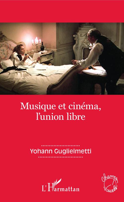 Couverture ebook de Musique et cinéma, l'union libre, de Yohann Guglielmetti