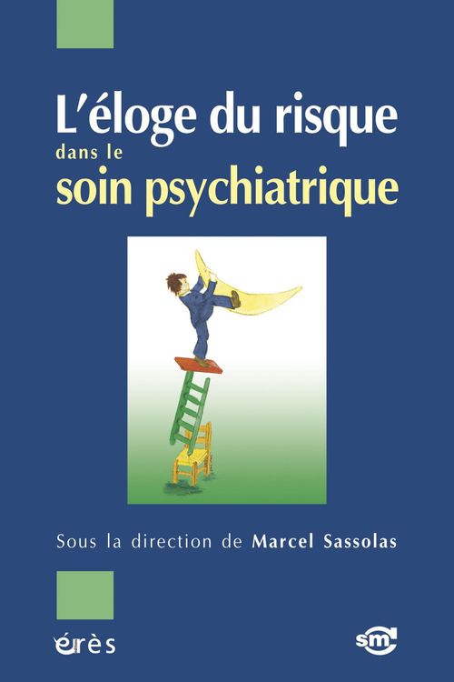 Couverture ebook de L'éloge du risque dans le soin psychiatrique, de Marcel Sassolas