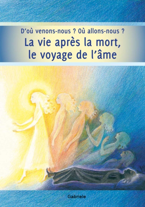ebook cover of La vie après la mort, le voyage de l'âme, by Gabriele