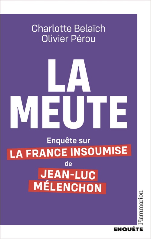 ebook cover of La Meute. Enquête sur la France Insoumise de Jean-Luc Mélenchon, by Olivier Pérou, Charlotte Belaïch