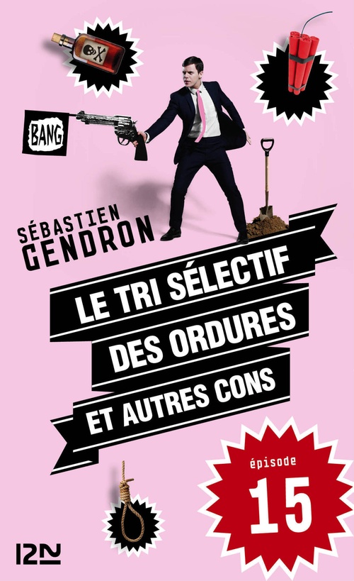 ebook cover of Le tri sélectif des ordures et autres cons - épisode 15, by Sébastien Gendron