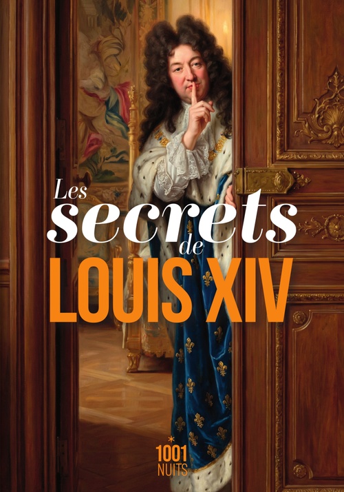 Couverture ebook de Les secrets de Louis XIV, de Louis XIV