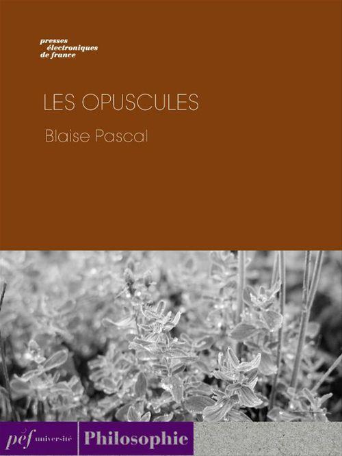 Couverture ebook de Les Opuscules, de Blaise Pascal