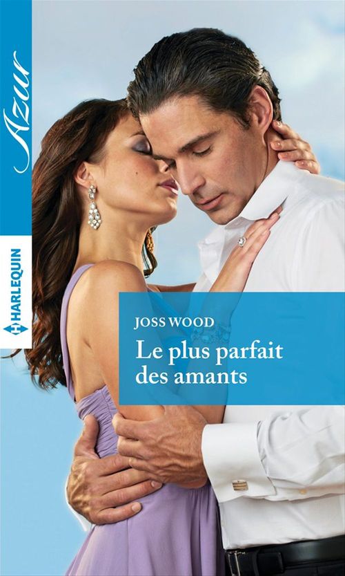 Couverture ebook de Le plus parfait des amants, de Joss Wood