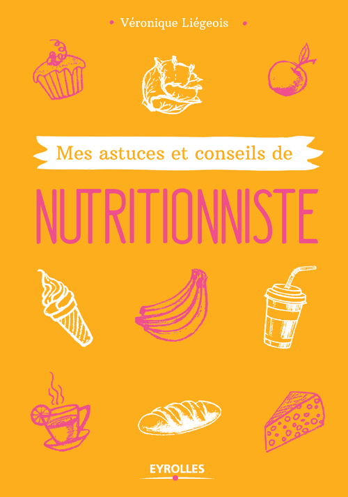 Couverture ebook de Mes astuces et conseils de nutritionniste, de Véronique Liégeois