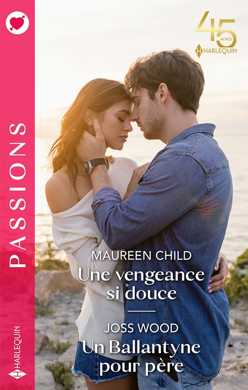 Couverture ebook de Une vengeance si douce - Un Ballantyne pour père, de Maureen Child, Joss Wood