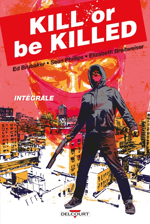 Couverture ebook de Kill or Be Killed - Intégrale, de Ed Brubaker, Sean Phillips