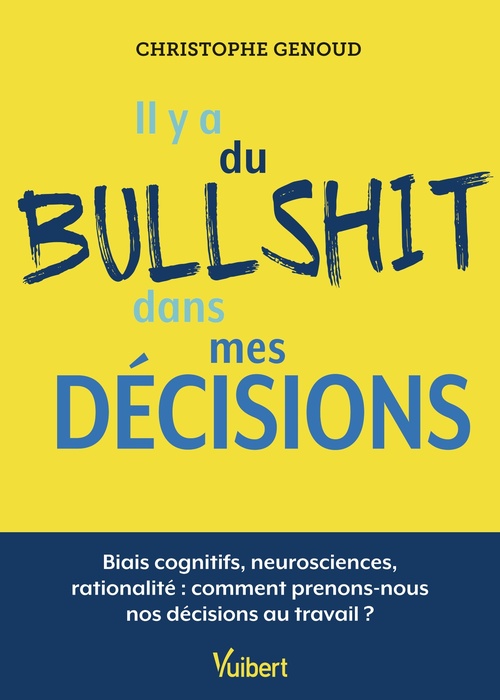 Couverture ebook de Il y a du bullshit dans mes décisions, de Christophe Genoud