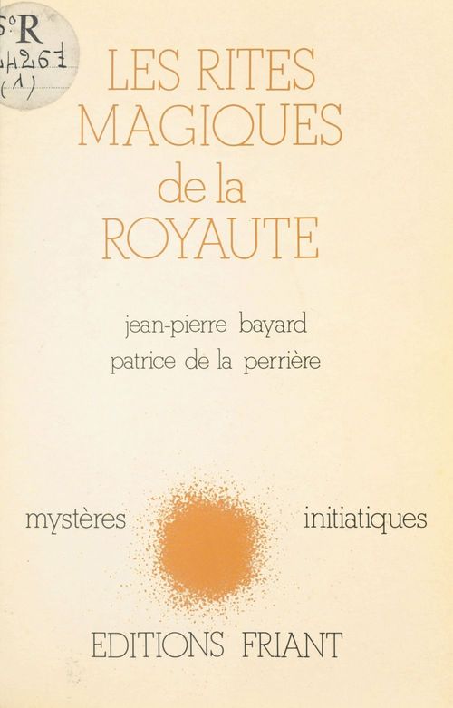 Couverture ebook de Les Rites magiques de la royauté, de Jean-Pierre Bayard, Patrice De La Perriere