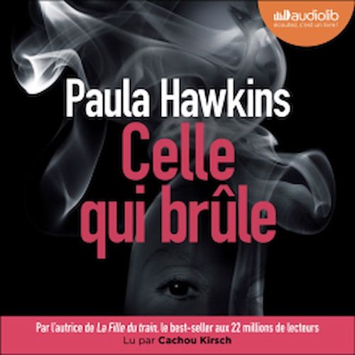 audiobook cover of Celle qui brûle, by Paula HAWKINS