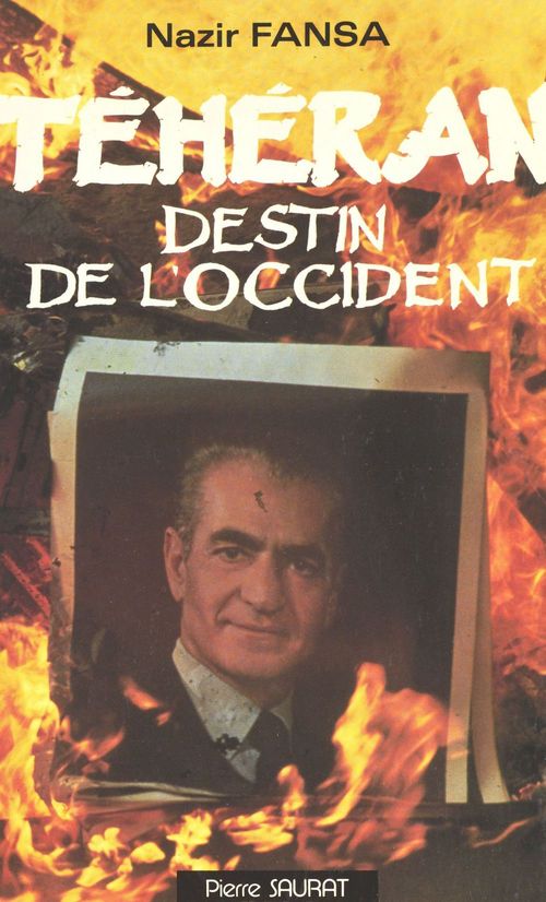 ebook cover of Téhéran, destin de l'Occident, by Nazir Fanza