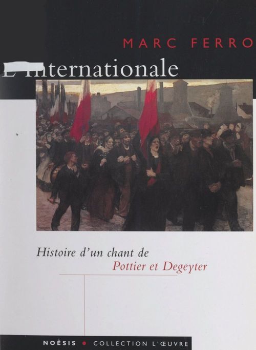 Couverture ebook de L'Internationale, de Eugene Pottier, Marc Ferro, Pierre Degeyter