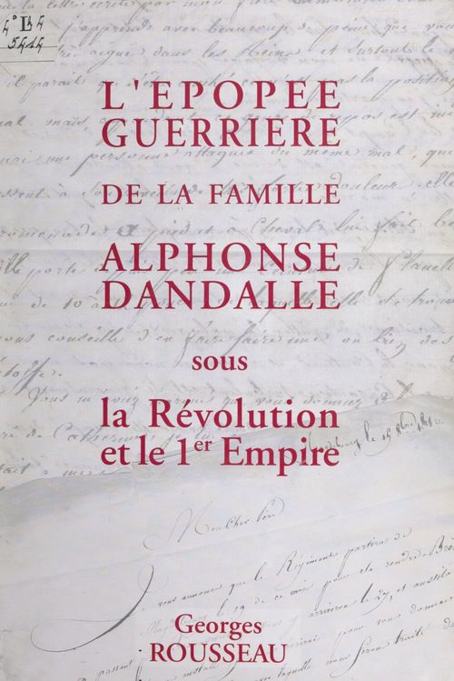 Couverture ebook de L'épopée guerrière de la famille Alphonse Dandalle sous la Révolution et le 1er Empire, de Georges Rousseau