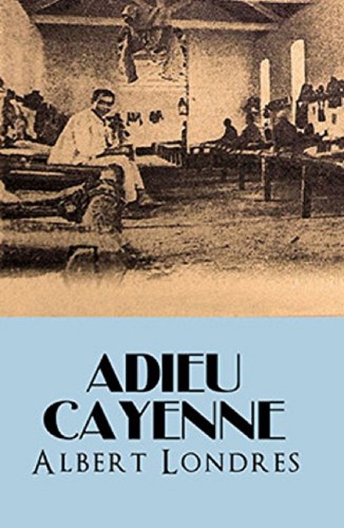 ebook cover of Adieu Cayenne ! (Edition Intégrale - Version Entièrement Illustrée), by Albert Londres