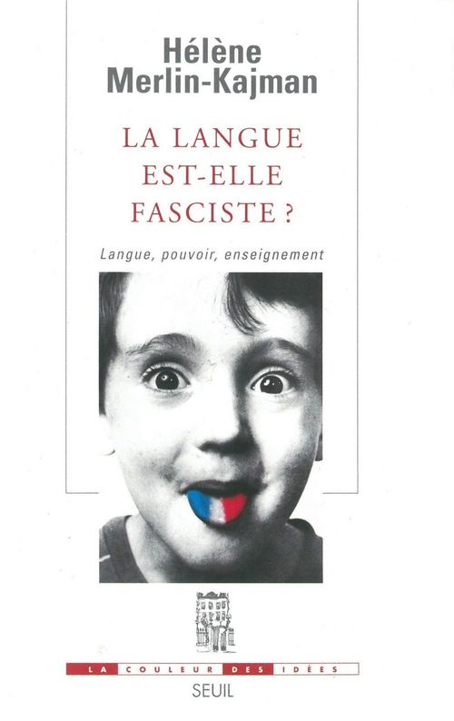 Couverture ebook de La Langue est-elle fasciste ? Langue, pouvoir, enseignement, de Hélène Merlin-Kajman