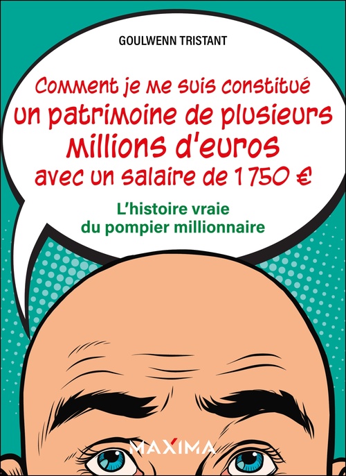 Couverture ebook de Comment je me suis constitué un patrimoine de plusieurs millions d'euros avec un salaire de 1 750 €, de Goulwenn Tristant