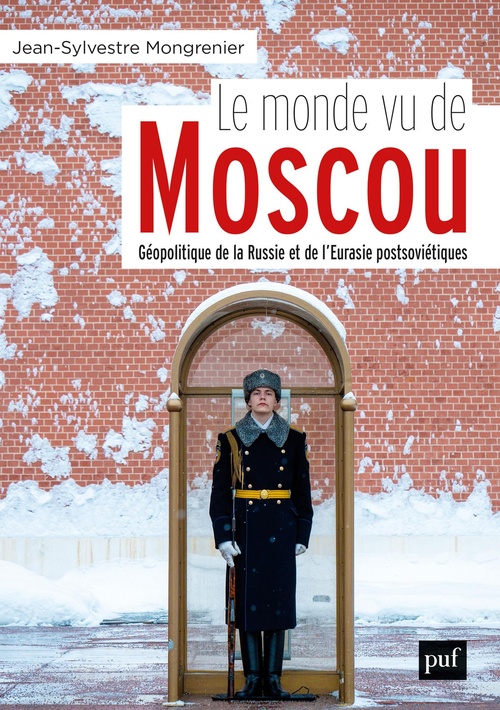 Couverture ebook de Le monde vu de Moscou : Géopolitique de la Russie et de l'Eurasie postsoviétiques, de Jean-Sylvestre Mongrenier