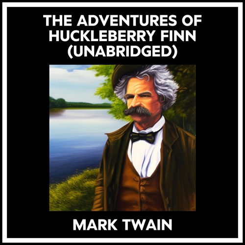 audiobook cover of The Adventures Of Huckleberry Finn (Unabridged), by Mark Twain