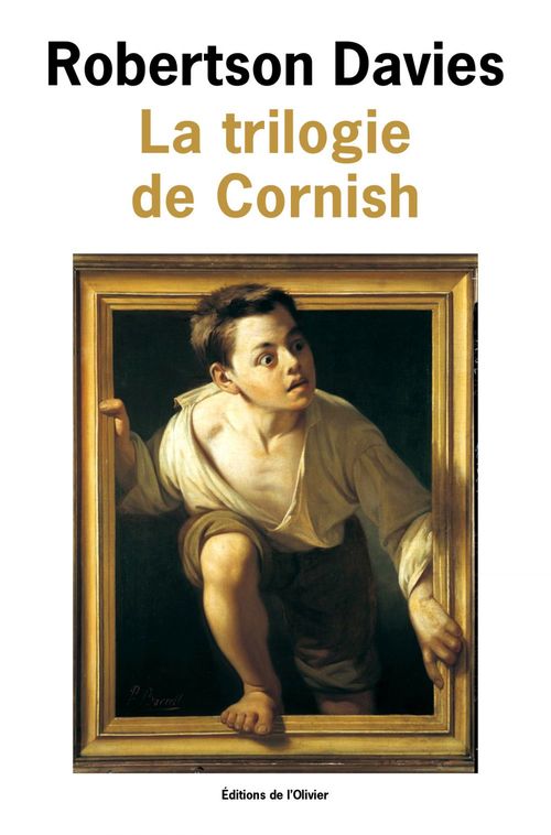 ebook cover of La Trilogie de Cornish. Les Anges rebelles, Un homme remarquable, La Lyre d'Orphée, by Robertson Davies