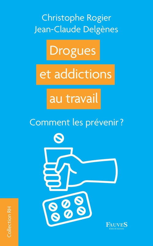 ebook cover of Drogues et addictions au travail, by Jean-Claude Delgènes, Christophe Rogier