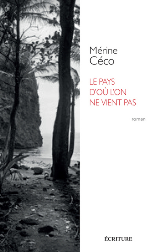 Couverture ebook de Le pays d'où l'on ne vient pas, de Mérine Céco