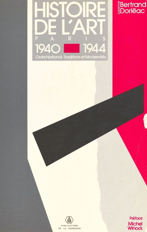 Couverture ebook de Histoire de l'art, Paris 1940-1944 : ordre national, traditions et modernités, de Bertrand Dorlea