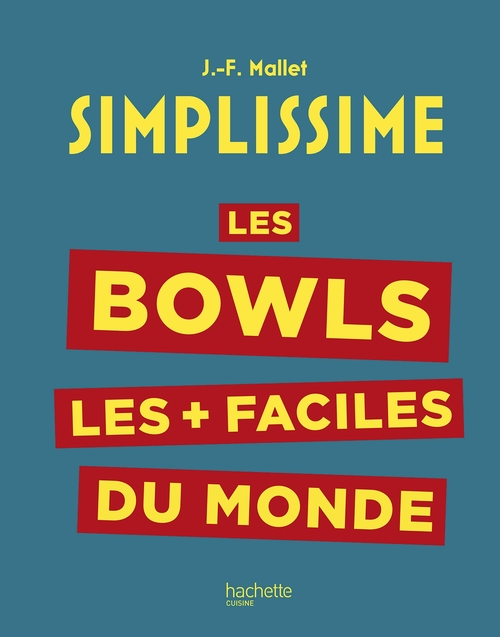 Couverture ebook de Simplissime : Les bowls les + faciles du monde, de Jean-François Mallet