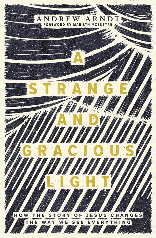 ebook cover of A Strange and Gracious Light, by Andrew Arndt